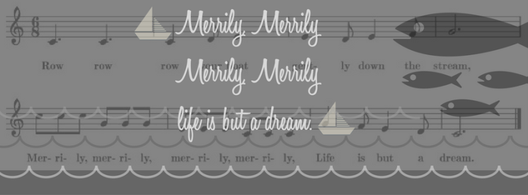 merrily-merrilymerrily-merrilylife-is-but-a-dream